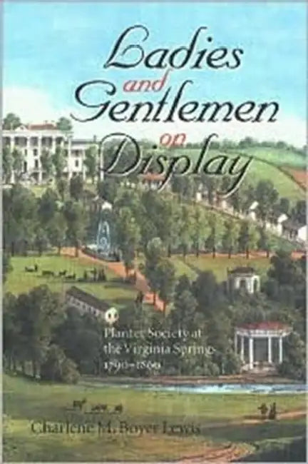 Ladies and Gentlemen on Display (English, Charlene M. Boyer Lewis)