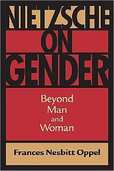 Nietzsche on Gender (English, Frances Nesbitt Oppel)