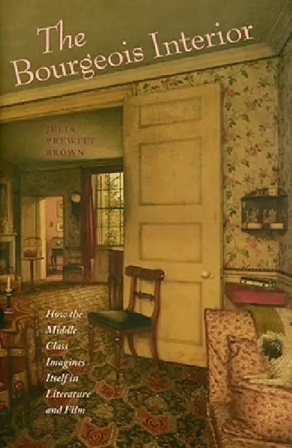 The Bourgeois Interior (English, Julia Prewitt Brown)
