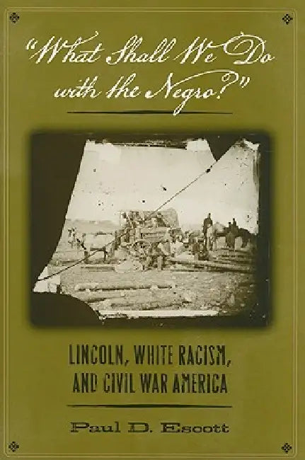 What Shall We Do with the Negro? (English, Paul D. Escott)