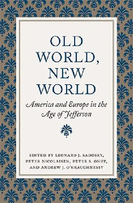 Old World, New World (English, Leonard J. Sadosky | Peter Nicolaisen | Peter S. Onuf)