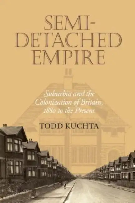 Semi-Detached Empire (English, Todd Kuchta)