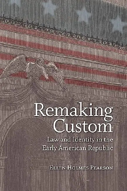 Remaking Custom (English, Ellen Holmes Pearson)