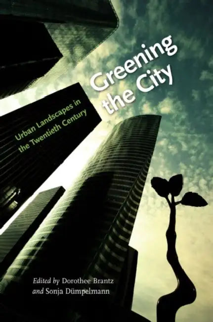 Greening the City (English, Dorothee Brantz)