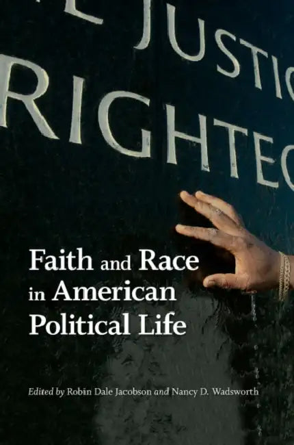Faith and Race in American Political Life (English, Robin Dale Jacobson | Nancy D. Wadsworth)
