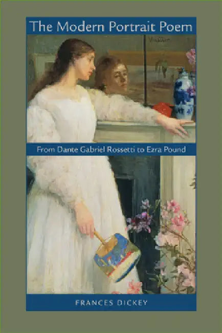 The Modern Portrait Poem (English, Frances Dickey)