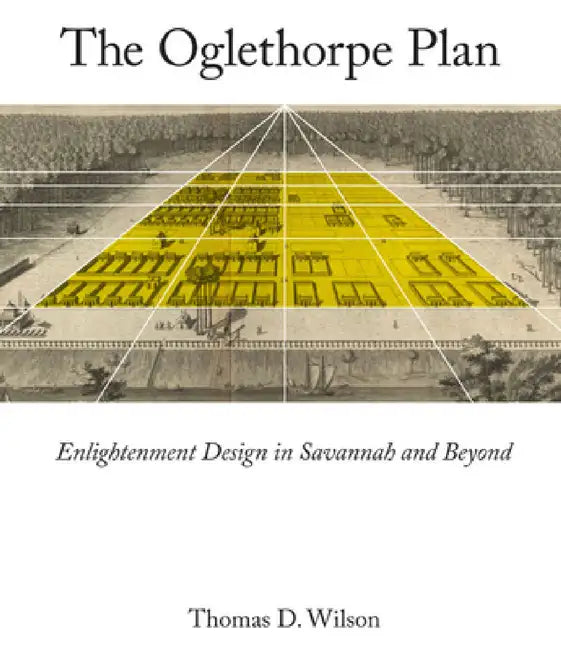 Oglethorpe Plan (English, Thomas D. Wilson)