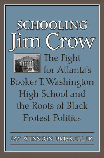 Schooling Jim Crow (English, Jay Winston Driskell)