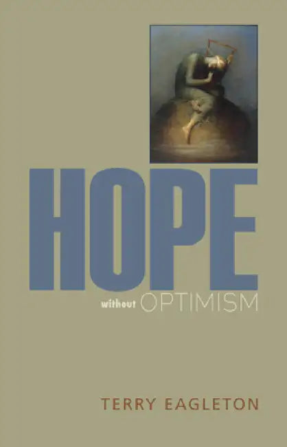 Hope Without Optimism (English, Terry Eagleton)
