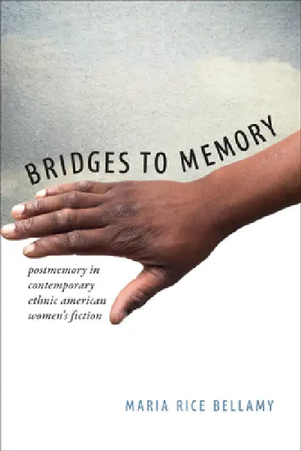 Bridges to Memory (English, Maria Rice Bellamy)