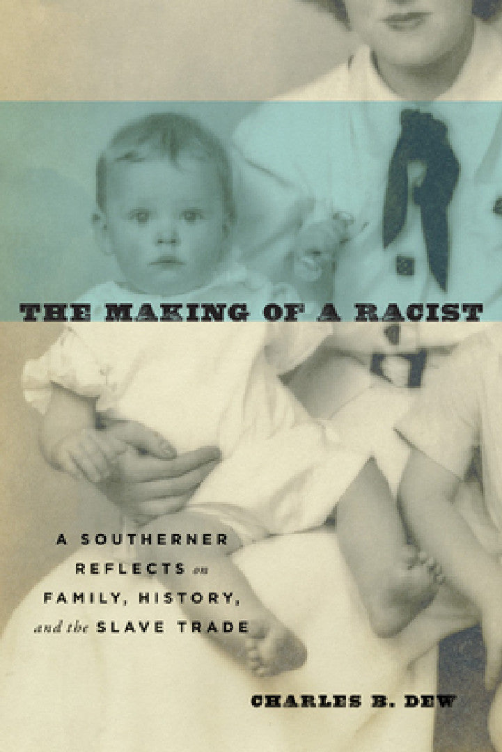 The Making of a Racist (English, Charles B. Dew)