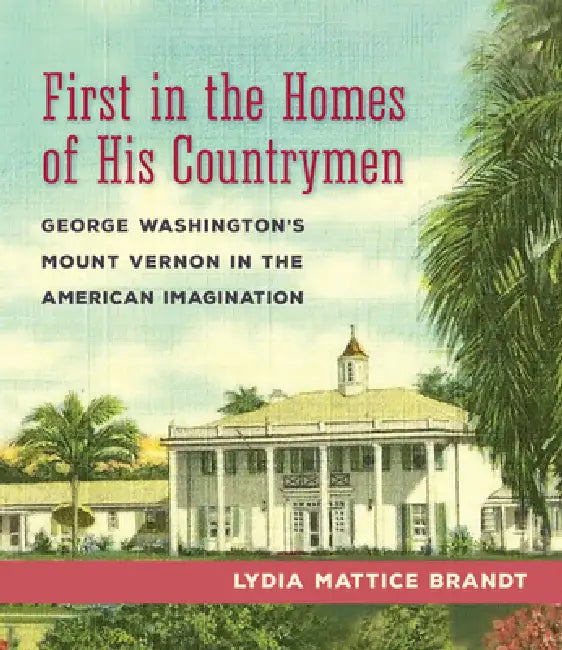 First in the Homes of His Countrymen (English, Lydia Mattice Brandt)