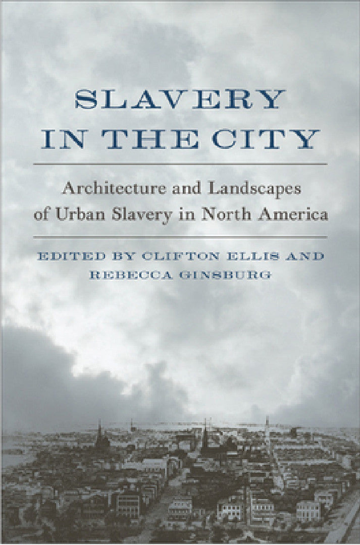 Slavery in the City (English, Clifton Ellis | Rebecca Ginsburg)