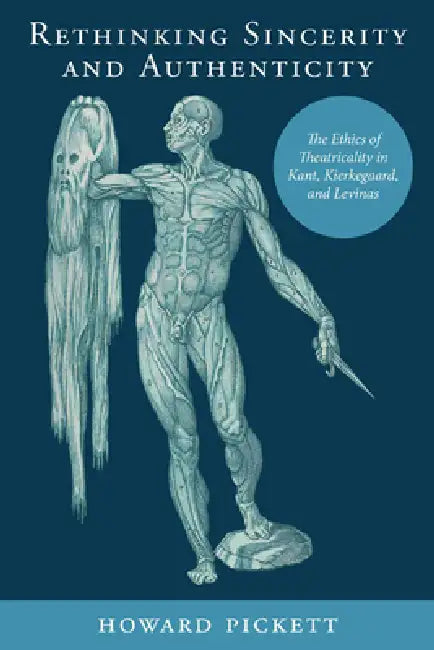 Rethinking Sincerity and Authenticity (English, Howard Pickett)