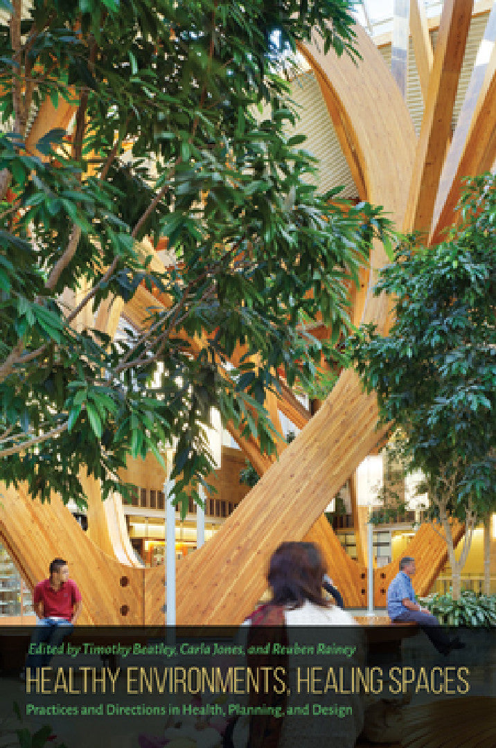 Healthy Environments, Healing Spaces (English, Timothy Beatley | Carla L. Jones | Reuben Rainey)