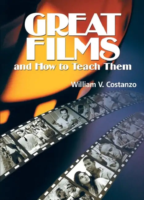 Great Films and How to Teach Them (English, William V. Costanzo)