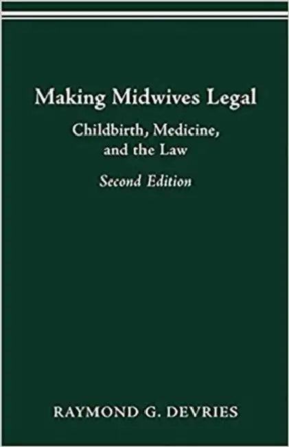 Making Midwives Legal (English, Raymond DeVries)