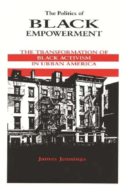 The Politics of Black Empowerment (English, James Jennings)