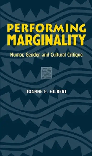 Performing Marginality (English, Joanne R. Gilbert)