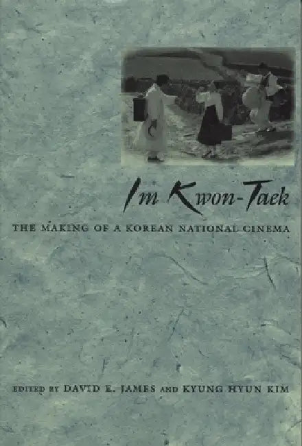 Im Kwon-Taek (English, David E. James | Kyung Hyun Kim)