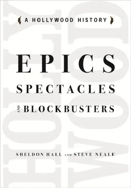 Epics, Spectacles, and Blockbusters (English, Sheldon Hall | Steve Neale)