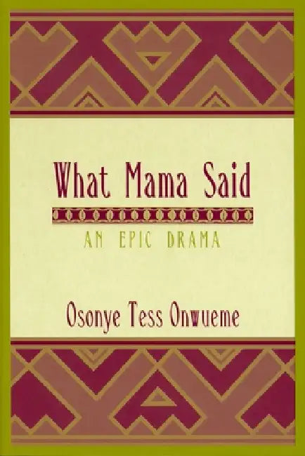 What Mama Said (English, Tess Onwueme Osonye)