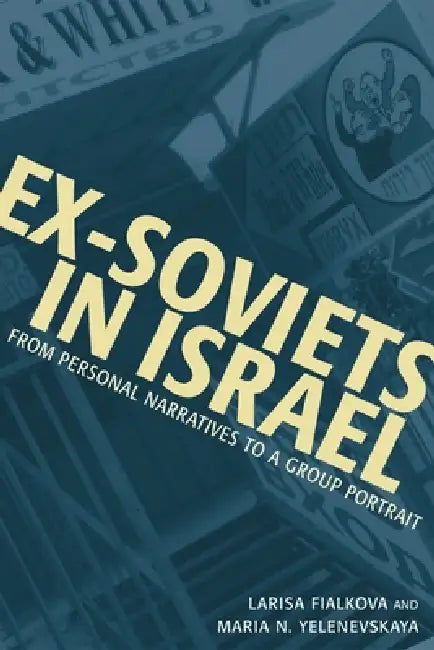 Ex-Soviets in Israel (English, Larisa Fialkova | Maria Yelenevskaya)
