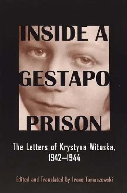 Inside a Gestapo Prison (English, Krystyna Wituska | Irene Tomaszewski | Irene Tomaszewski)