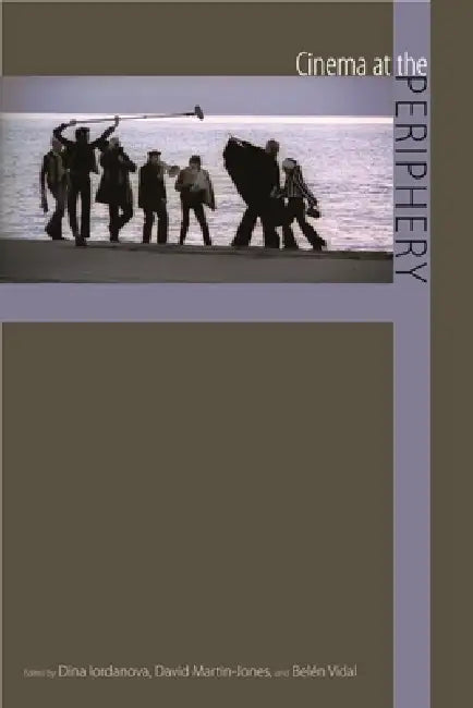 Cinema at the Periphery (English, Belen Vidal | Dina Iordanova | David Martin-Jones)