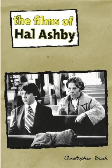 The Films of Hal Ashby (English, Christopher Beach)