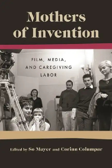 Mothers of Invention (English, So Mayer | Corinn Columpar)