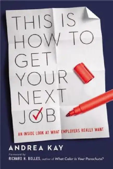 This Is How to Get Your Next Job (English, Andrea Kay)