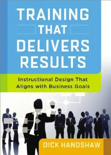 Training That Delivers Results (English, Dick Handshaw)