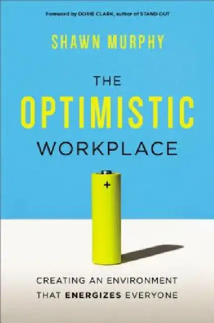 The Optimistic Workplace (English, Shawn Murphy)