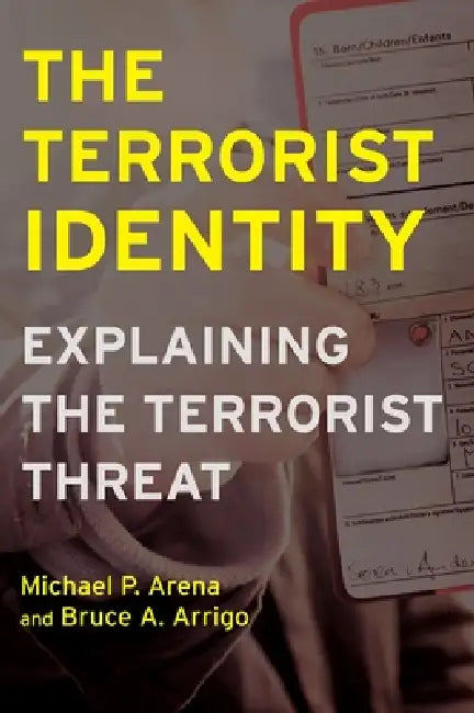 The Terrorist Identity (English, Michael P. Arena | Bruce A. Arrigo)