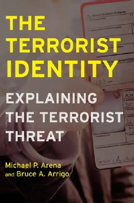 The Terrorist Identity (English, Michael P. Arena | Bruce A. Arrigo)