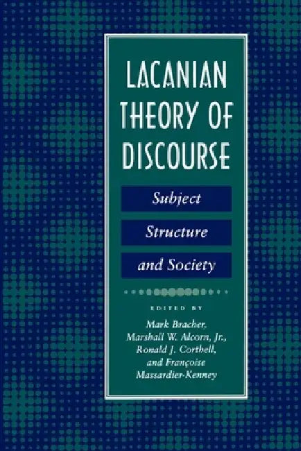 Lacanian Theory of Discourse (English, Mark Bracher)