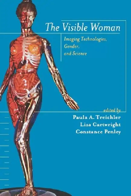 The Visible Woman (English, Paula Treichler | Lisa Cartwright | Constance Penley)