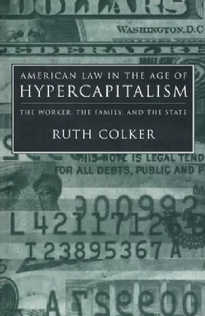 American Law in the Age of Hypercapitalism (English, Ruth Colker)