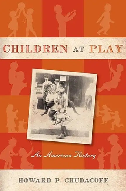 Children at Play (English, Howard P. Chudacoff)