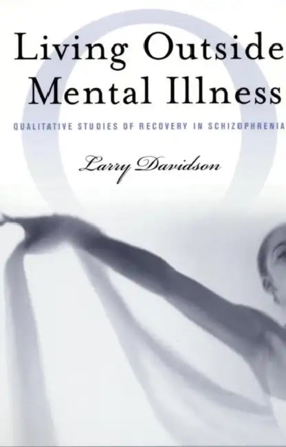 Living Outside Mental Illness (English, Larry Davidson)