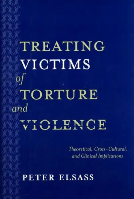 Treating Victims of Torture and Violence (English, Peter Elsass)
