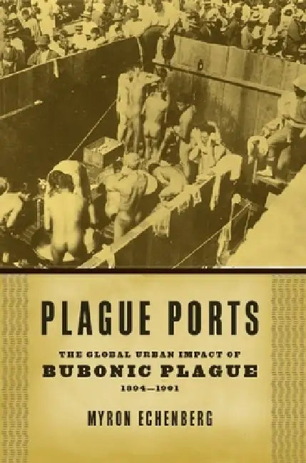 Plague Ports (English, Myron Echenberg)