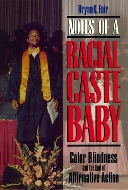 Notes of a Racial Caste Baby (English, Bryan K. Fair)