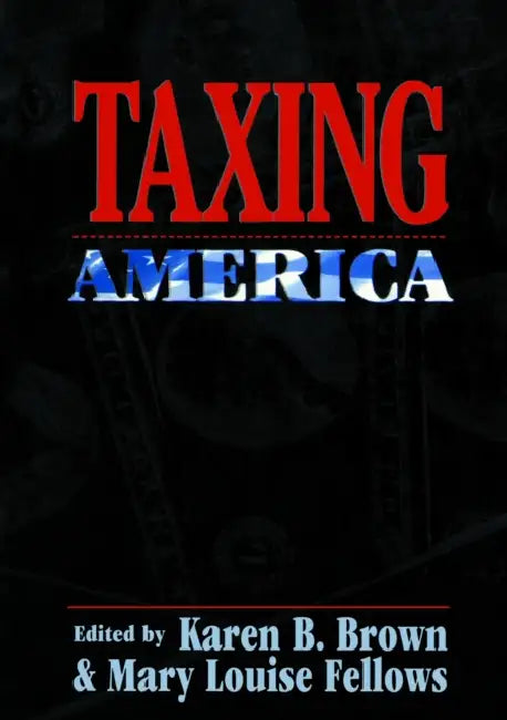 Taxing America (English, Karen B. Brown | Mary Louise Fellows)