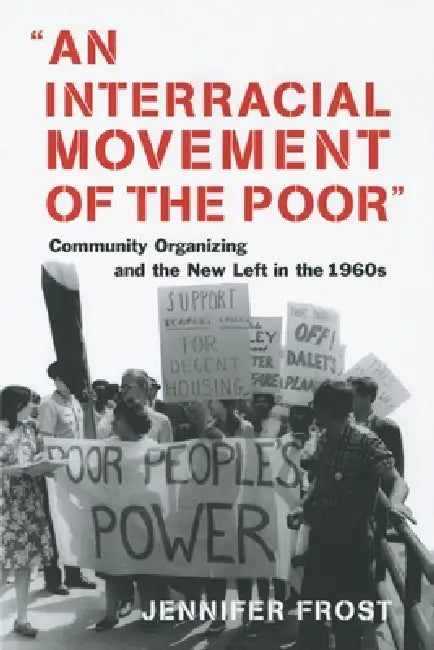 An Interracial Movement of the Poor (English, Jennifer Frost)