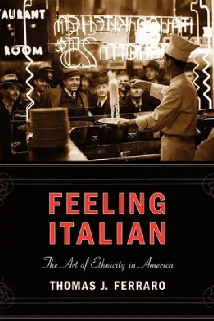 Feeling Italian (English, Thomas J. Ferraro)