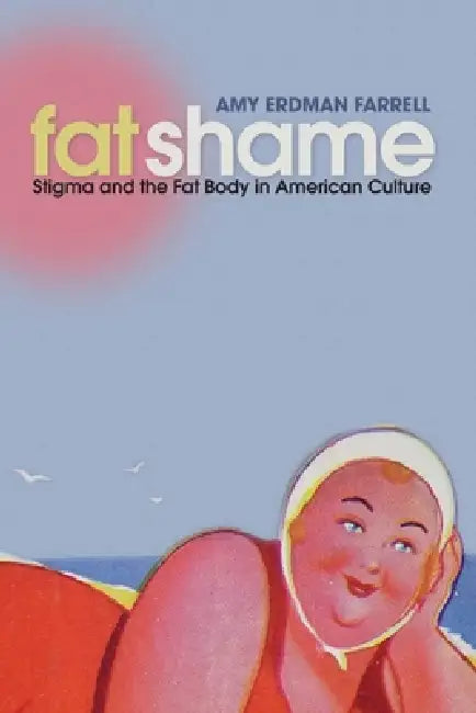 Fat Shame (English, Amy Erdman Farrell)