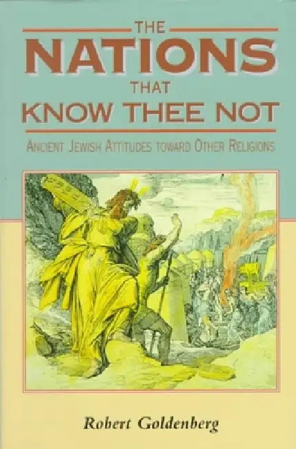 The Nations That Know Thee Not (English, Robert Goldenberg)