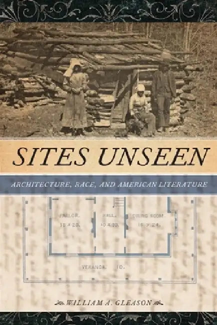 Sites Unseen (English, William A. Gleason)